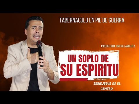 SERVICIO DE AVIVAMIENTO - UN SOPLO DE EL ESPÍRITU - PASTOR EDDIE RIVERA CANDELITA