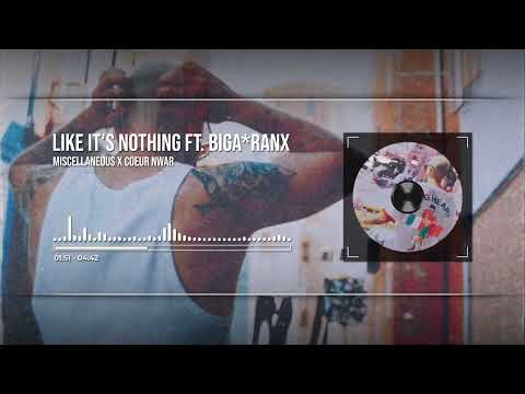 Miscellaneous X Coeur Nwar Ft. Biga*Ranx: Like It's Nothing