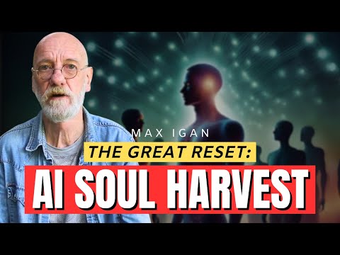 The Reset, AI & The Soul Harvest | Max Igan