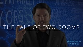 The Tale of Two Rooms | Andrew Farley