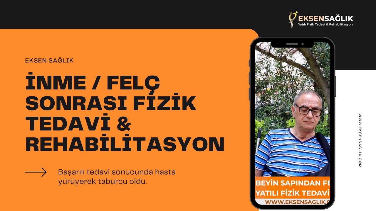 Beyin Sapından İnme / Felç Geçiren Hastamızın Fizik Tedavi & Rehabilitasyon Süreci - EKSEN SAĞLIK