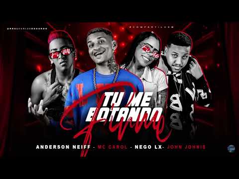 🔵ANDERSON NEIFF, NEGO LX, MC CAROL 011, OHN JOHNIS - TU ME BOTANDO FIRME