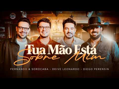 Tua Mão Está Sobre Mim - Fernando & Sorocaba, Deive Leonardo, Diego Perensin | Especial de Natal