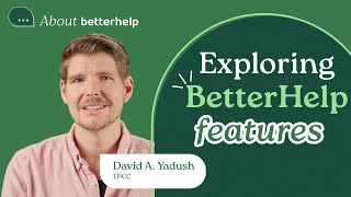 Exploring BetterHelp Online Therapy Features | About BetterHelp