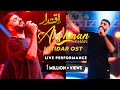 Iqtidar Full OST Arshman Khan Live Performance Anmol Baloch Ali Raza Iqtidar Drama 2025