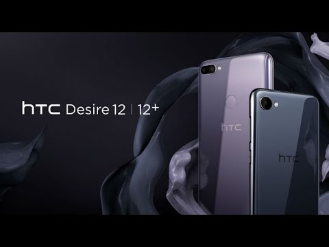 HTC Desire 12, Desire 12+ with 18:9 displays launched: Specifications, features