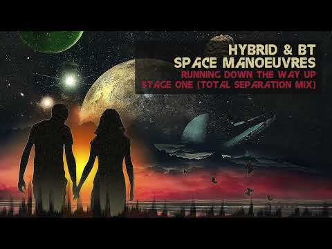 Hybrid, BT, Space Manoeuvres - Running Down Stage One (Total Separation Mashup) [Classic Breakbeat]