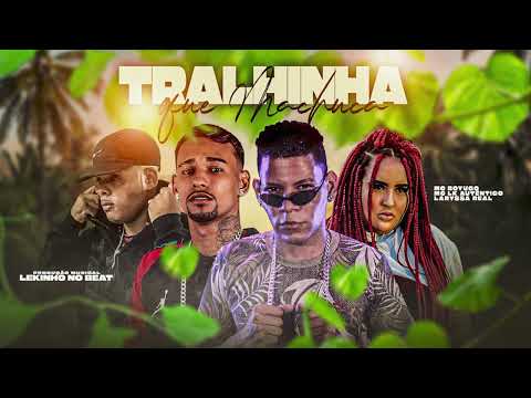 LK AUTENTICO, MC BOYUGO, LARYSSA REAL - TRALHINHA QUE MACHUCA (LEKINHO NO BEAT)