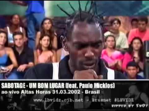 Sabotage   Um bom lugar   Ao vivo no programa altas horas