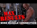 MAX RESULTS with the MIND MUSCLE CONNECTION