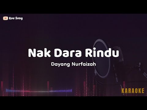Dayang Nurfaizah – Nak Dara Rindu Karaoke Nada Pria