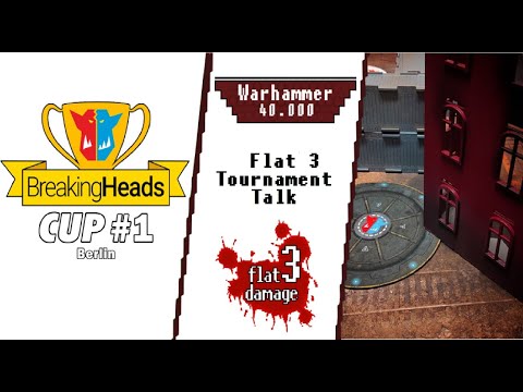 Flat3 Tournament Talk - 1.BreakingheadsCup Warhammer 40k - Neues Gelände