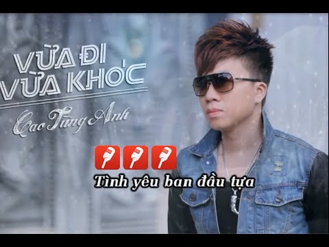 Vừa Đi Vừa Khóc - Cao Tùng Anh - karaoke