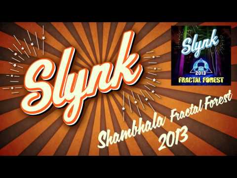 Slynk - Shambhala Fractal Forest LIVE 2013 [FREE DOWNLOAD]