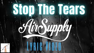 Air Supply -  Stop The Tears (Lyrics Video)
