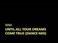Nina - Until all your dreams come true (Dance Mix ...