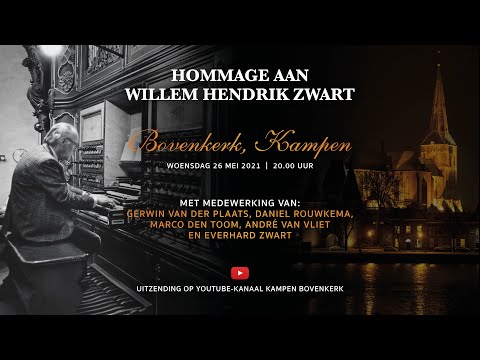 Hommage aan Willem Hendrik Zwart - Docu-concert vanuit de Bovenkerk te Kampen