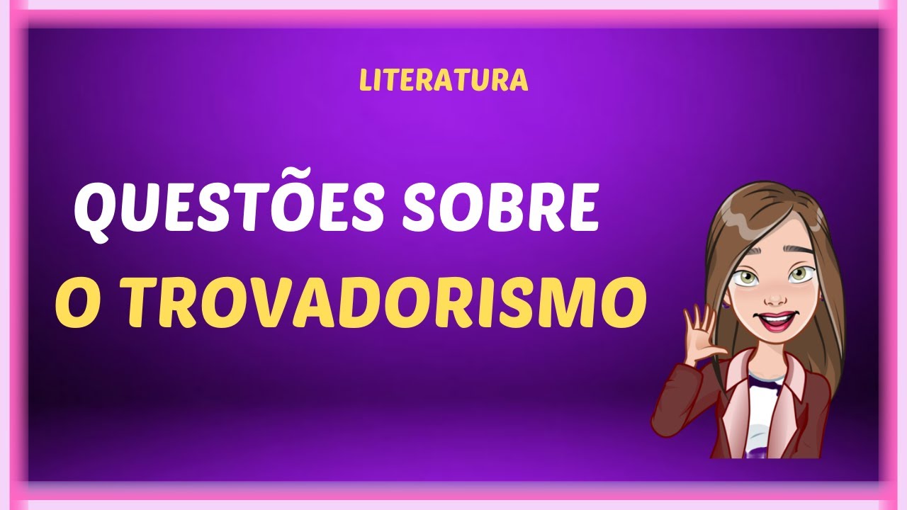 Questões sobre o Trovadorismo