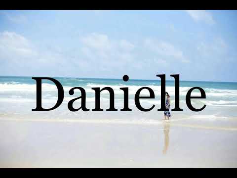 How To Pronounce Danielle🌈🌈🌈🌈🌈🌈Pronunciation Of Danielle