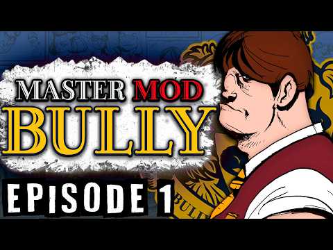 Bully’s Biggest New Mod is INSANE. (BULLY Master Mod — Episode 1)