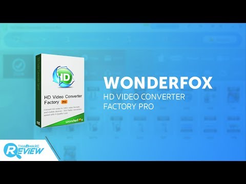 รีวิว Wonderfox HD Video Converter Factory Pro โปรแกรมแปลงวีดีโอ 4K ทำ Ringtone ได้ด้วย