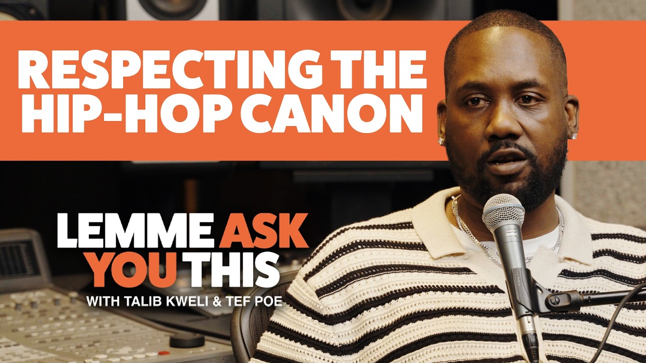 Respecting the HipHop Canon- Lemme Ask You This With Talib Kweli & Tef Poe