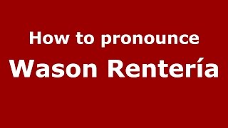 How to pronounce Wason Renter&iacute;a