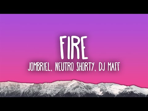 Jombriel, Neutro Shorty, DJ Maff - FIRE