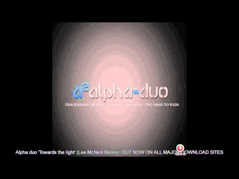 Alpha Duo 'Towards the light' (Lee McNeill remix)