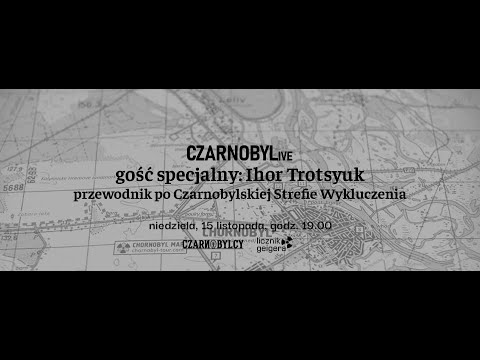 CZARNOBYLive - Przewodnik - Igor Trotsjuk