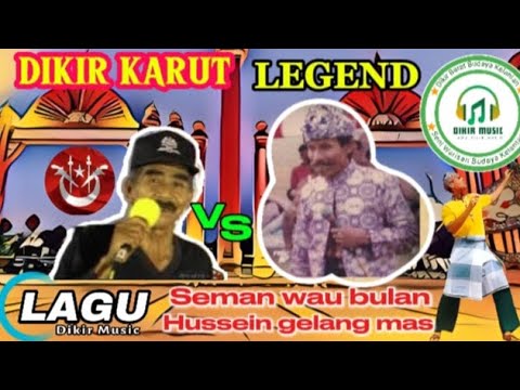DIKIR BARAT KARUT Seman Wau Bulan Vs Hussein Gelang Mas