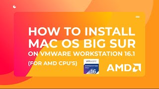 Install macOS Big Sur in VMware Workstation 16 for AMD CPU'S