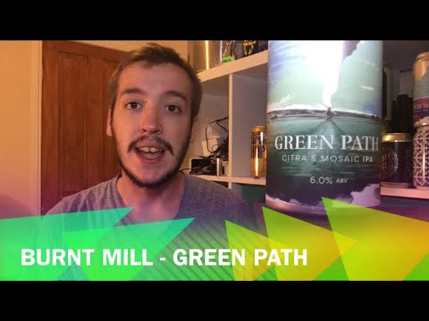 Burnt Mill | Green Path IPA | The Beer Review | English Craft Beer Review