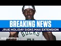 BREAKING: Jrue Holiday Signs Max Contract Extension with Bucks | CBS Sports HQ
