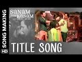 Sanam Teri Kasam Making Of The Title Song