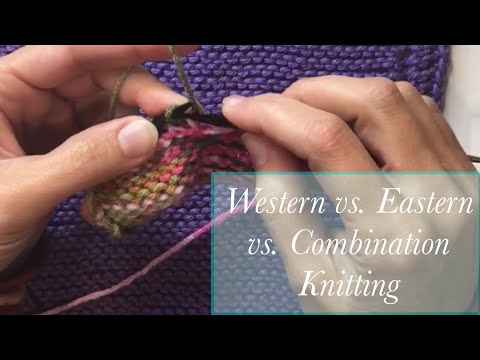 Western Knitting vs. Eastern Knitting vs. Combination Knitting