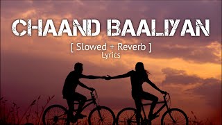 Download lagu Chaand Baaliyan [Slowed   Reverb] | Lyrics | Aditya A mp3
