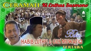 Download lagu KI ENTHUS'S LECTURE MAKES HABIB LUTHFI & GUS MUWAFIQ LAUGH mp3 Download lagu KI ENTHUS'S LECTURE MAKES HABIB LUTHFI & GUS MUWAFIQ LAUGH mp3
