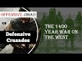 Offensive Jihad Vs Defensive Crusades Pt3