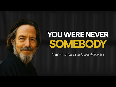 The Freedom of Being Nobody | Alan Watts on Letting Go of Who You Think You Are