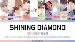 SEVENTEEN (세븐틴) - SHINING DIAMOND (Performance Team Ver.) [HAN/ROM/ENG - COLOR CODED LYRIC]