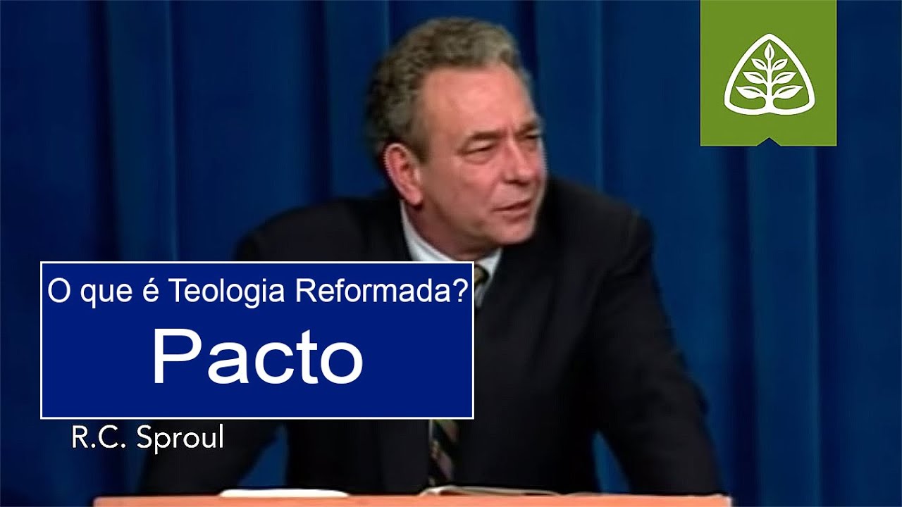 Pacto | O Que é Teologia Reformada? - R.C. Sproul (Dublado)