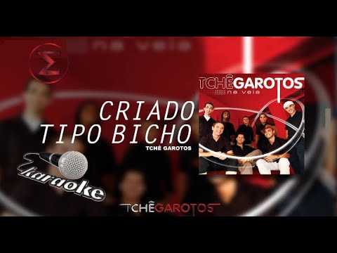 Criado Tipo Bicho - karaokê - MÚSICA ORIGINAL SEM VOZ c/ letra - Tchê Garotos