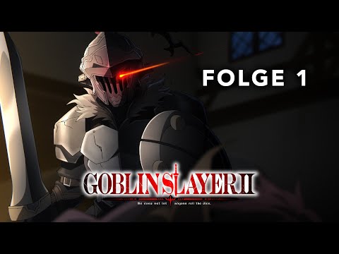 GOBLIN SLAYER II - Folge 1 (Deutsche Synchronfassung)