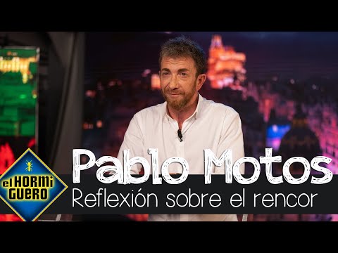La reflexión de Pablo Motos sobre el rencor - El Hormiguero
