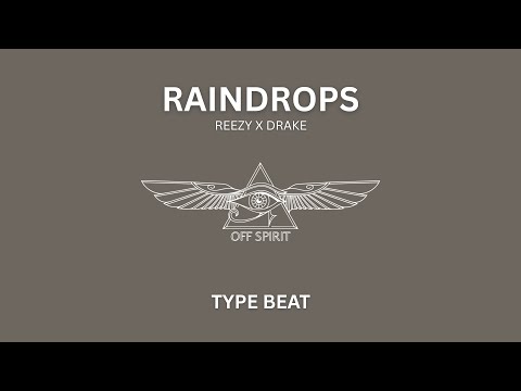 REEZY X DRAKE TYPE BEAT - ''RAINDROPS''