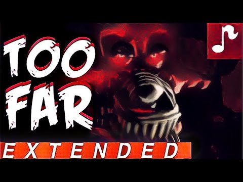 "Too Far" [EXTENDED]  |  Five Nights at Freddy's 4 SONG [Lyric Video]
