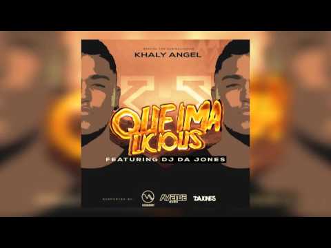 Khaly Angel - QueimaLicious(feat. DJ Da Jones)