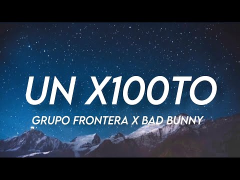 Un x100to - Grupo Frontera Ft. Bad Bunny (Letra/English Lyrics)