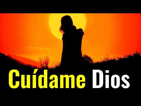 Cuídame y Protégeme Mi  Dios ¦ Oración #dios #prayer